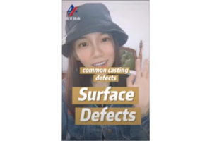 Causes and preventive measures of common casting defects: Surface defects