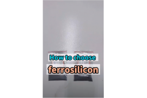 In the smelting process, how to choose ferrosilicon?